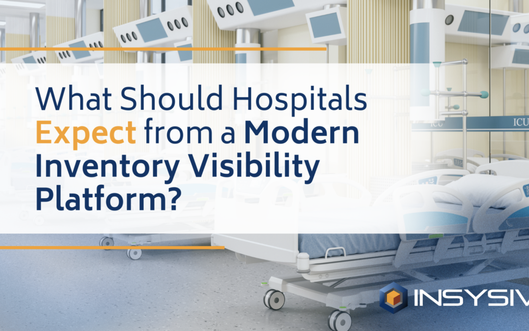 What Should Hospitals Expect from a Modern Inventory Visibility Platform?
